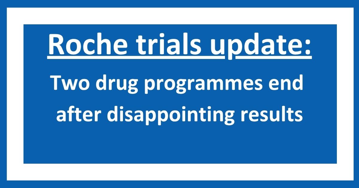 Roche trials update: Disappointing results spell end of two drug trials